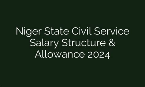 Niger State Civil Service Salary Structure And Allowance 2024 British Visa