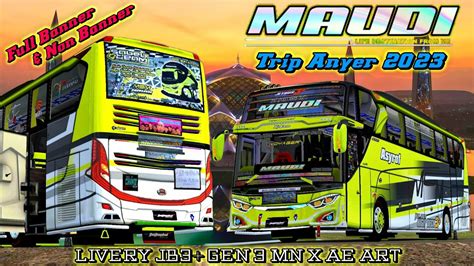 Full Banner Trip Anyer Livery Msm Maudi Mbois Mod Jetbus 3 Gen 3 Mn X