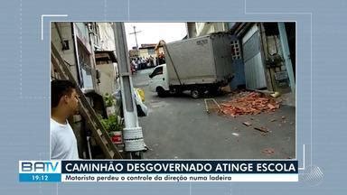 Batv Salvador Caminh O Desgovernado Atinge Escola Veja Nos