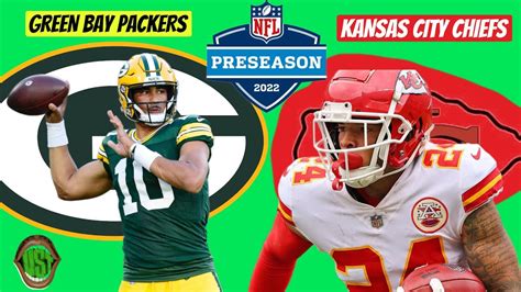 Green Bay Packers Vs Kansas City Chiefs Live Nfl Preseason Commentary