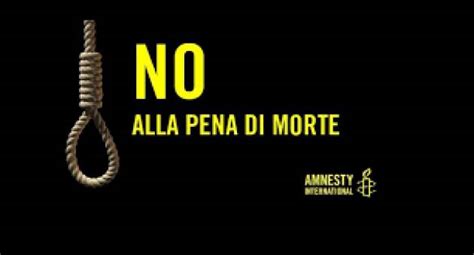 Amnesty La Tua Firma Per Dire Stop Alla Pena Di Morte