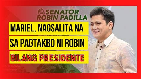 Mariel Nagsalita Na Sa Pagtakbo Ni Robin Bilang Presidente Youtube