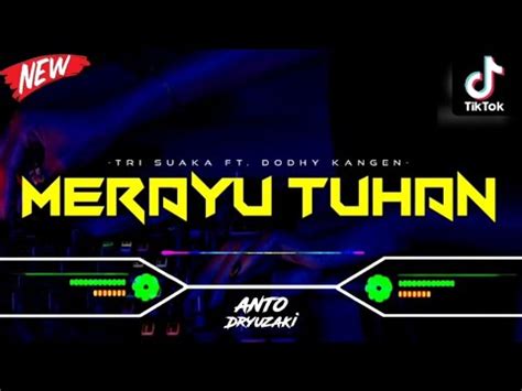 DJ MERAYU TUHAN TRI SUAKA VIRAL TIKTOK FUNKOT VERSION YouTube