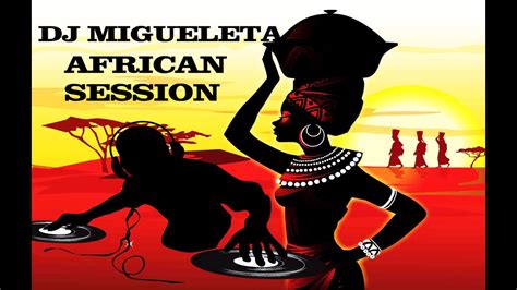 Musica Africana Remix By Dj Migueleta Youtube