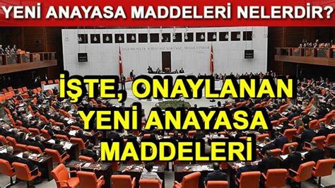 Yeni anayasa değişiklik maddeleri nelerdir İşte 18 maddelik anayasa