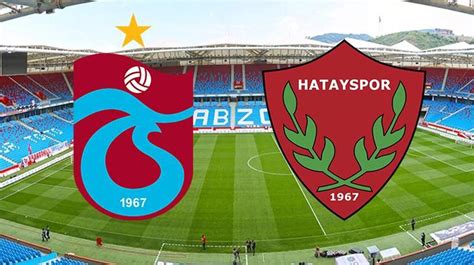 Trabzonspor Hatayspor Ma Zeti Trabzonspor Haberleri