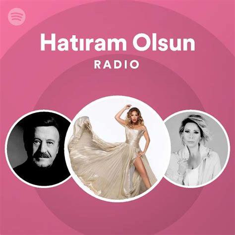 Hatıram Olsun Radio playlist by Spotify Spotify