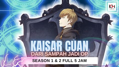 5 Jam Alur Cerita Manhwa Kaisar Cuan S1 S2 Full YouTube