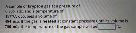 A sample of krypton gas at a pressure of0.835atm and | Chegg.com