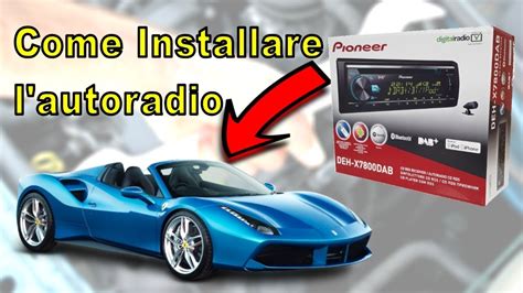 Installare L Autoradio Passo Passo Youtube