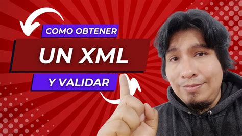 Como Obtener El Archivo Xml Y Como Validar El Archivo Xml Youtube