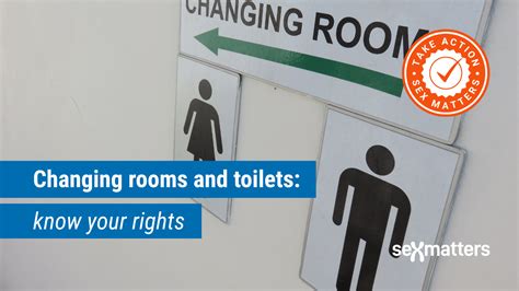 Know Your Rights Changing Rooms And Toilets Sex Matters