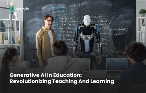 Generative Ai In Education Revolutionizing Teaching And Learning Quanrio