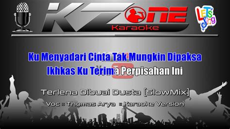 Terlena Dibuai Dusta Slowmix Thomas Arya Karaoke Version Youtube