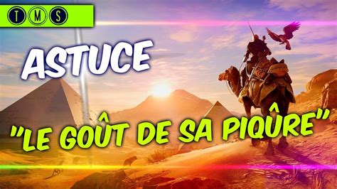 Assassin S Creed Origins Astuce Le Goût De Sa Piqûre Youtube