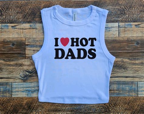 Hot Dads Crop Tank I Love Hot Dads Baby Tee Music Lover Crop Top Brothers Dad Heart Womens