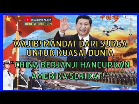 MANDAT DARI SURGA KUASAI DUNIA CHINA BERJANJI HANCURKAN AS