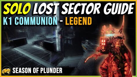 K1 Communion Legend Solo Lost Sector Guide Season Of The Plunder