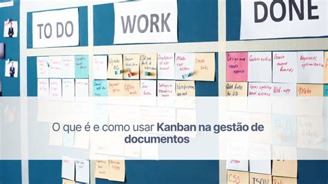 Kanban O que é e como usar na gestão de documentos Wehandle