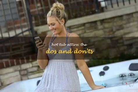Hot Tub Attire The Dos And Don Ts Shunvogue