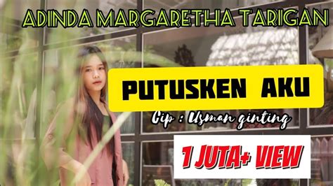 Lagu Karo Terbaru 2021 PUTUSKEN AKU Adinda Margaretha Tarigan