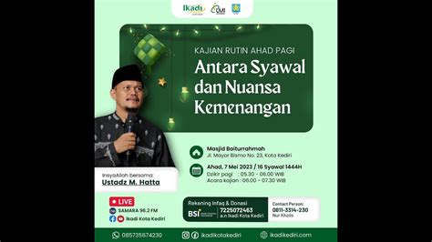 ANTARA SYAWAL DAN NUANSA KEMENANGAN Bersama UST MUHAMMAD HATTA