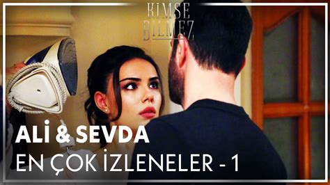 Ali ve Sevda En Çok İzlenenler Kimse Bilmez Özel Sahneler YouTube