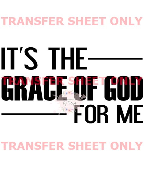 Its The Grace Of God For Me Screen Print Iron On Transfer Sheet On