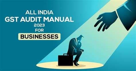 Gst Audit Manual May Introduce For Helping Businesses From Fy