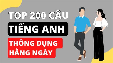 Top 200 Câu Tiếng Anh Giao Tiếp Thông Dụng Hằng Ngày Luyện Nghe Tiếng Anh Tienganhgiaotiep