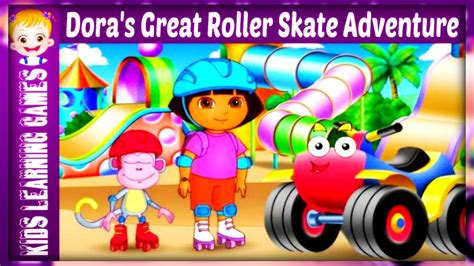 Dora The Explorer Doras Great Roller Skate Adventure Game Youtube