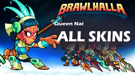 Old Brawlhalla Queen Nai All Skins Showcase Youtube