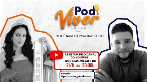 Pod Viver Voce Nasceu Para Dar Certo Youtube