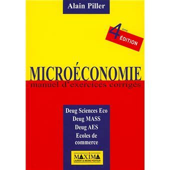 Micro Conomie Exercices Corrig S Me Dition Broch Alain Piller