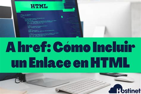 A Href Crea Y Personaliza Enlaces En Html Gu A Completa