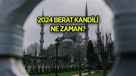 BERAT KANDİLİ 2024 NE ZAMAN DİYANET TAKVİM Berat Gecesi hangi güne