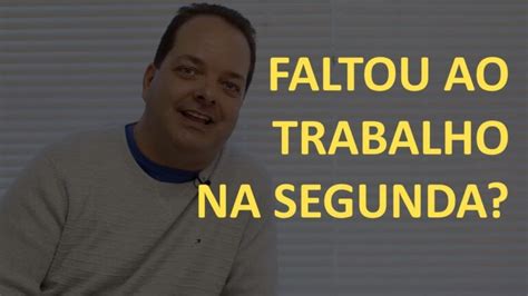 Se Eu Faltar Na Segunda Feira Desconta Quantos Dias