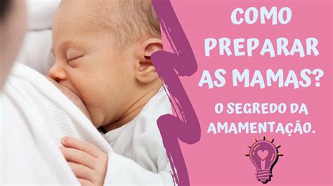 Como preparar as mamas O segredo da amamentação YouTube