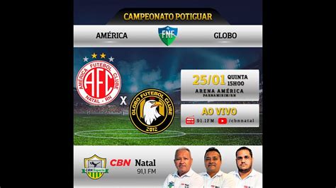 AO VIVO AMÉRICA X GLOBO CAMPEONATO POTIGUAR 2024 CBN NATAL 91 1