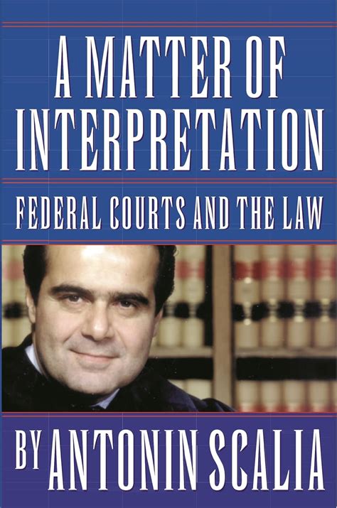 A Matter Of Interpretation Federal Courts And The Law