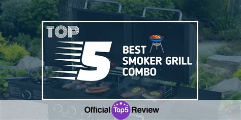 Smoker Grill Combos [2024 Review] - These Are Our Top Selections