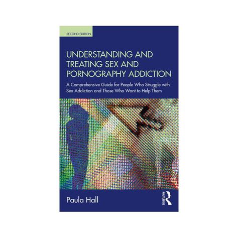 Understanding And Treating Sex And Pornography Addiction The Brainary
