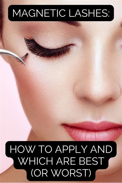 Magnetic Lashes How To Apply And Which Are Best Or Worst Magnetic