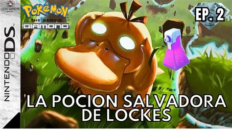 Siempre HAY UN MILAGRO Pokémon DIAMANTE Locke Supremo Ep 2 YouTube