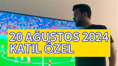 20 AĞUSTOS 2024 KATIL ÖZEL YouTube