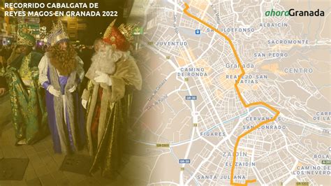 El Recorrido De La Cabalgata De Reyes En Granada En Ahora Granada