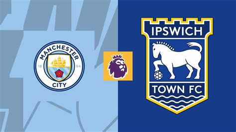 Fc Manchester City Vs Ipswich Town Premier League Ps