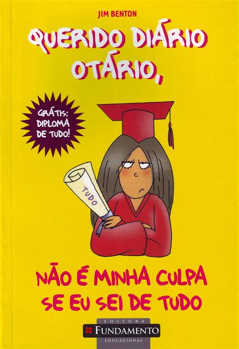 Livro Querido Diario Otario - Querido Diário Otário. Não É Minha Culpa se Eu Sei de Tudo PDF Jim Benton