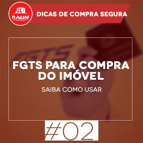 Como utilizar seu FGTS para comprar seu imóvel Raum