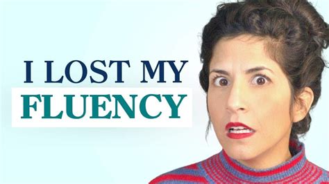 What To Do When You Lose Your Fluency Youtube